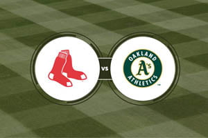 Boston Red Sox vs Oakland Athletics