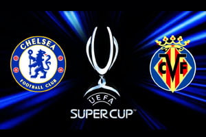 Chelsea vs Villarreal Match Prediction: whose trophy will be?