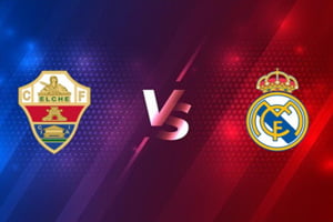 Elche vs Real Madrid Match Prediction
