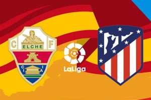 Elche vs Atletico Madrid: Prediction for match of the