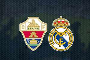 Elche vs Real Madrid: prediction