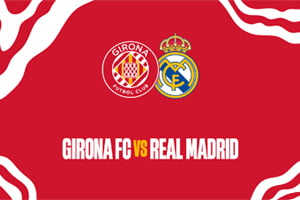 Girona vs Real Madrid: prediction for the La Liga A