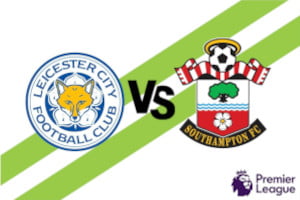 Leicester vs Southampton: Prediction for Premier League