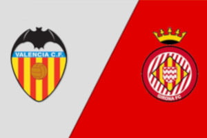 Valencia vs Girona: Prediction for La Liga match