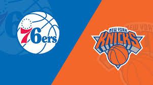 Philadelphia Sixers vs. New York Knicks