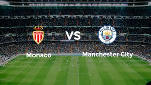 Monaco vs Manchester City
