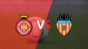Girona vs Valencia