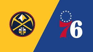 Denver Nuggets vs Philadelphia 76ers