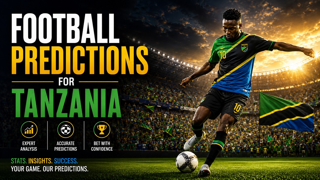 Football Predictions for Tanzania match analysis and betting picks