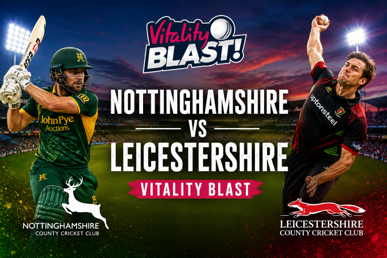 Nottinghamshire vs Leicestershire Vitality Blast