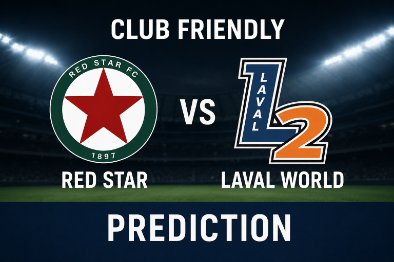 Red Star vs Laval World Club Friendly Prediction