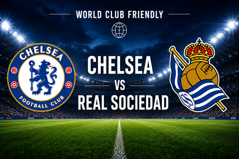 Chelsea vs Real Sociedad World Club Friendly Prediction