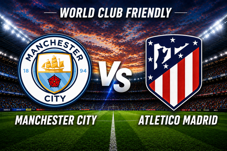 Manchester City vs Atletico Madrid World Club Friendly Prediction