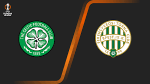 Celtic vs Ferencvaros